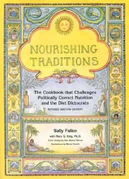 Nourishing Traditions:  The Cookbook that Challenges Politically Correct Nutrition and the Diet Dictocrats / Sally Fallon