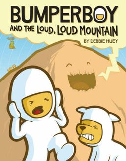 Bumperboy & The Loud, Loud Mountain - Debbie Huey Bumperboy & The Loud, Loud Mountain - Debbie Huey