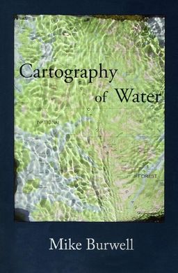 Cartography of Water - Mike Burwell Cartography of Water - Mike Burwell