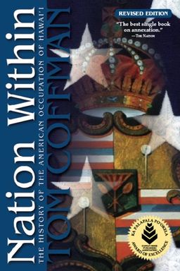 Nation Within: The History of the American Occupation of Hawaii - Tom Coffman Nation Within: The History of the American Occupation of Hawaii - Tom Coffman
