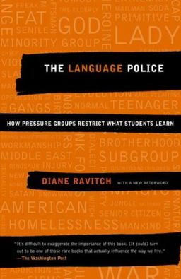 The Language Police: How Pressure Groups Restrict What Students Learn / Diane Ravitch The Language Police: How Pressure Groups Restrict What Students Learn / Diane Ravitch