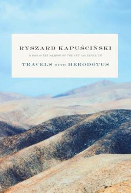 Travels with Herodotus / Ryszard Kapuscinski Travels with Herodotus / Ryszard Kapuscinski
