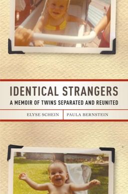 Identical Strangers: A Memoir of Twins Separated and Reunited / Elyse Schein Identical Strangers: A Memoir of Twins Separated and Reunited / Elyse Schein