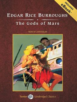 The Gods of Mars (Tantor Unabridged Classics) / Edgar Rice Burroughs