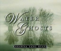Water Ghosts: A Novel / Shawna Yang Ryan Water Ghosts: A Novel / Shawna Yang Ryan