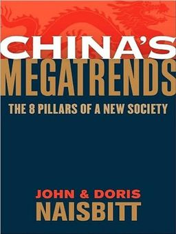 China's Megatrends: The 8 Pillars of a New Society / John Naisbitt
