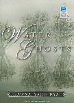 Water Ghosts: A Novel / Shawna Yang Ryan Water Ghosts: A Novel / Shawna Yang Ryan