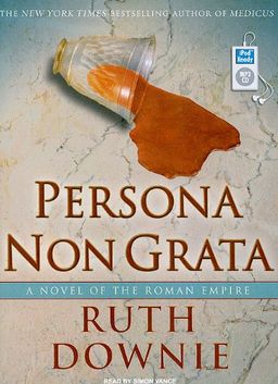Persona Non Grata: A Novel of the Roman Empire / Ruth Downie