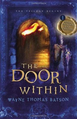 The Door Within: The Door Within Trilogy - Book One / Wayne Thomas Batson The Door Within: The Door Within Trilogy - Book One / Wayne Thomas Batson