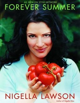 Forever Summer (Style Network's) / Nigella Lawson Forever Summer (Style Network's) / Nigella Lawson