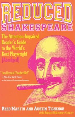 Reduced Shakespeare: The Attention-Impaired Reader's Guide to the World's Best Playwright [Abridged] / Reed Martin