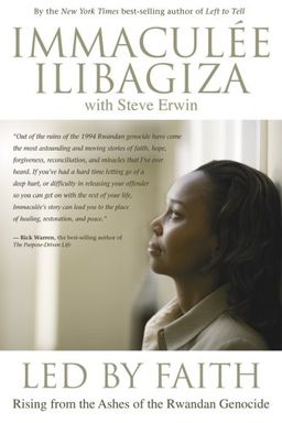 Led By Faith: Rising from the Ashes of the Rwandan Genocide / Immaculee Ilibagiza