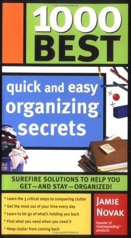 1000 Best Quick and Easy Organizing Secrets / Jamie Novak 1000 Best Quick and Easy Organizing Secrets / Jamie Novak