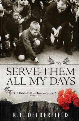 To Serve Them All My Days / R. Delderfield To Serve Them All My Days / R. Delderfield