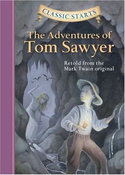 Classic Starts: The Adventures of Tom Sawyer (Classic Starts Series) / Mr. Mark J. Twain