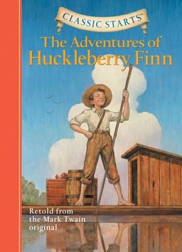 Classic Starts: The Adventures of Huckleberry Finn (Classic Starts Series) - Mr. Mark J. Twain