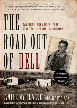 The Road Out of Hell: Sanford Clark and the True Story of the Wineville Murders - Anthony Flacco The Road Out of Hell: Sanford Clark and the True Story of the Wineville Murders - Anthony Flacco