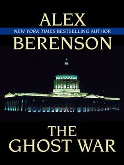 The Ghost War (Thorndike Press Large Print Basic Series) / Alex Berenson The Ghost War (Thorndike Press Large Print Basic Series) / Alex Berenson