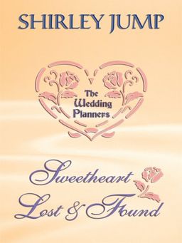 Sweetheart Lost and Found (Thorndike Press Large Print Clean Reads) / Shirley Jump Sweetheart Lost and Found (Thorndike Press Large Print Clean Reads) / Shirley Jump