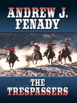 The Trespassers (Thorndike Large Print Western Series) / Andrew J. Fenady The Trespassers (Thorndike Large Print Western Series) / Andrew J. Fenady