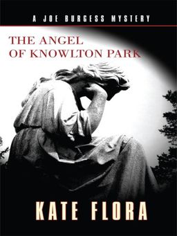 The Angel of Knowlton Park: A Joe Burgess Mystery (Thorndike Large Print Crime Scene) / Kate Flora