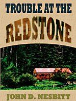 Trouble at the Redstone (Thorndike Large Print Western Series) / John D. Nesbitt Trouble at the Redstone (Thorndike Large Print Western Series) / John D. Nesbitt