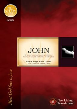 John: Meet God Face to Face (NLT Study Series) / Gary M. Burge John: Meet God Face to Face (NLT Study Series) / Gary M. Burge