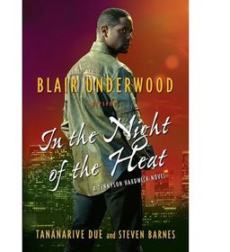 In the Night of the Heat: A Tennyson Hardwick Novel / Blair Underwood In the Night of the Heat: A Tennyson Hardwick Novel / Blair Underwood
