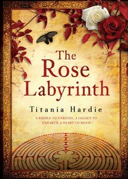 The Rose Labyrinth / Titania Hardie The Rose Labyrinth / Titania Hardie