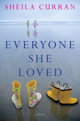 Everyone She Loved: A Novel / Sheila Curran