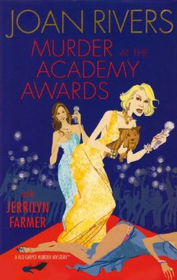 Murder at the Academy Awards (R): A Red Carpet Murder Mystery / Joan Rivers