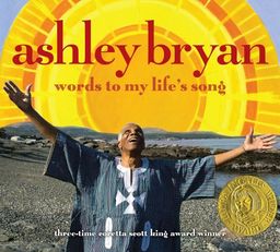 Ashley Bryan: Words to My Life's Song / Ashley Bryan