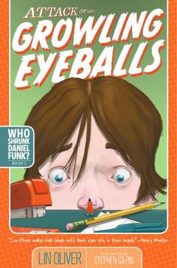 Attack of the Growling Eyeballs (Who Shrunk Daniel Funk?) / Lin Oliver Attack of the Growling Eyeballs (Who Shrunk Daniel Funk?) / Lin Oliver