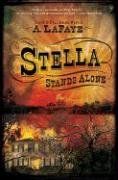 Stella Stands Alone / A. LaFaye Stella Stands Alone / A. LaFaye