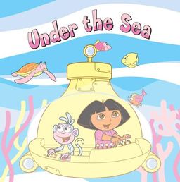 Under the Sea (Dora the Explorer) / Melissa Torres Under the Sea (Dora the Explorer) / Melissa Torres