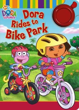 Dora Rides to Bike Park (Dora the Explorer) / Kara McMahon Dora Rides to Bike Park (Dora the Explorer) / Kara McMahon