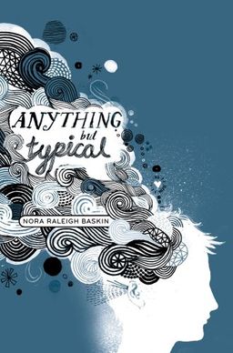 Anything But Typical / Nora Raleigh Baskin