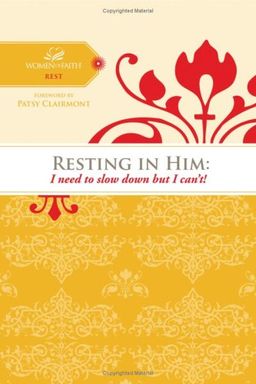 Resting in Him: I need to slow down but I can't! (Women of Faith Study Guide Series) / Women of Faith Resting in Him: I need to slow down but I can't! (Women of Faith Study Guide Series) / Women of Faith