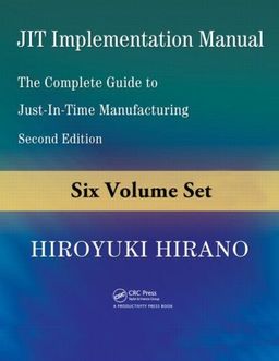 JIT Implementation Manual: The Complete Guide to Just-in-Time Manufacturing, Second Edition (6-Volume Set) - Hiroyuki Hirano