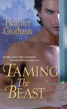 Taming The Beast / Heather Grothaus Taming The Beast / Heather Grothaus
