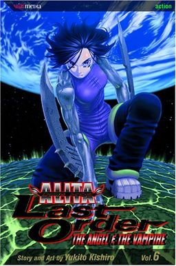 Battle Angel Alita: Last Order, Vol. 6 (Battle Angel Alita (Graphic Novels)) / Yukito Kishiro