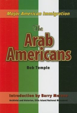 The Arab Americans (Major American Immigration) / Bob Temple The Arab Americans (Major American Immigration) / Bob Temple