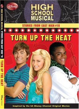 Disney High School Musical: Stories from East High #10: Turn Up the Heat (High School Musical Stories from East High) / Helen Perelman Disney High School Musical: Stories from East High #10: Turn Up the Heat (High School Musical Stories from East High) / Helen Perelman