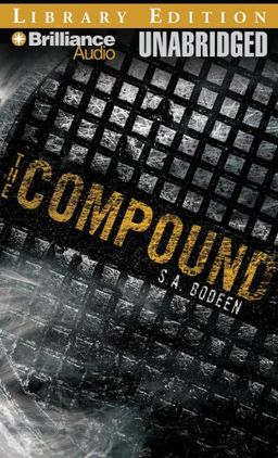 The Compound / S. A. Bodeen