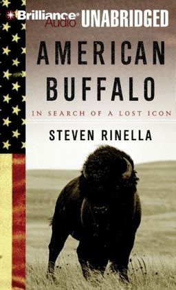 American Buffalo: In Search of a Lost Icon / Steven Rinella American Buffalo: In Search of a Lost Icon / Steven Rinella