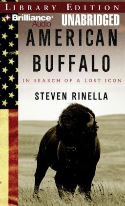 American Buffalo: In Search of a Lost Icon / Steven Rinella American Buffalo: In Search of a Lost Icon / Steven Rinella