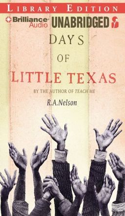 Days of Little Texas / R. A. Nelson Days of Little Texas / R. A. Nelson