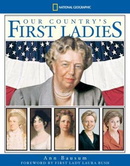 Our Country's First Ladies / Ann Bausum Our Country's First Ladies / Ann Bausum