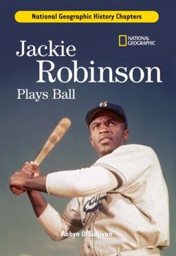 History Chapters: Jackie Robinson Plays Ball / Robyn O'Sullivan History Chapters: Jackie Robinson Plays Ball / Robyn O'Sullivan