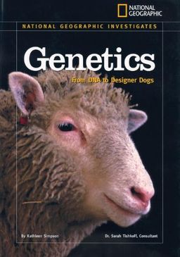 National Geographic Investigates: Genetics: From DNA to Designer Dogs (National Geographic Investigates Science) / Kathleen Simpson National Geographic Investigates: Genetics: From DNA to Designer Dogs (National Geographic Investigates Science) / Kathleen Simpson
